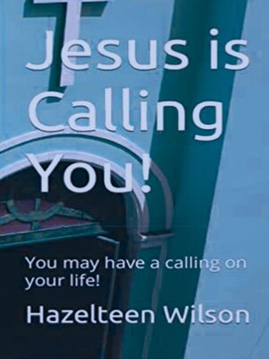 cover image of Jesus is Calling You! You may have a calling on your life!